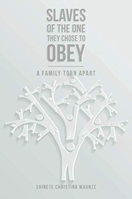 Slaves of the One They Chose to Obey: A Family Torn Apart - Paperback