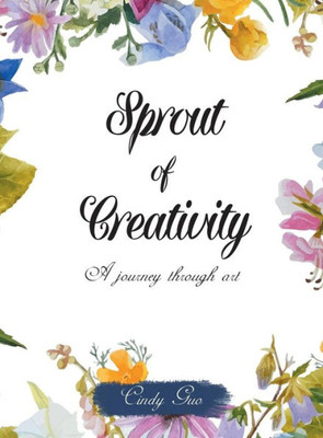 Sprout Of Creativity : A Journey Through Art