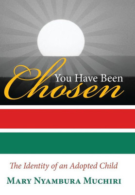 You Have Been Chosen : The Identity Of An Adopted Child