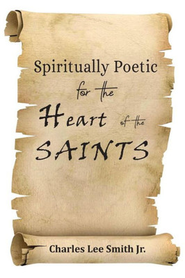 Spiritually Poetic For The Heart Of The Saints
