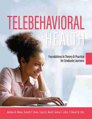 Telebehavioral Health: Foundations in Theory and Practice for Graduate Learners