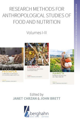 Research Methods For Anthropological Studies Of Food And Nutrition : Volumes I-Iii