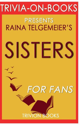 Trivia-On-Books Sisters By Raina Telgemeier