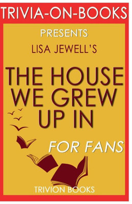 Trivia-On-Books The House We Grew Up In By Lisa Jewell