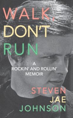 Walk, Don'T Run : A Rockin' And Rollin' Memoir