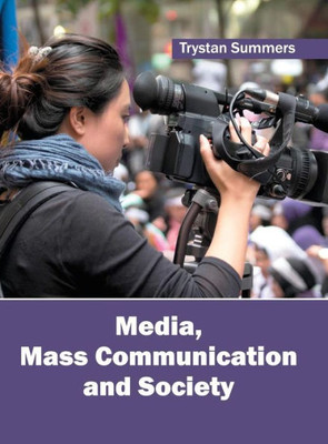 Media, Mass Communication And Society