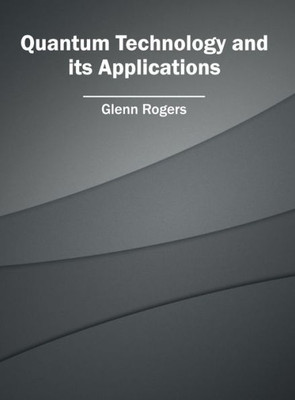 Quantum Technology And Its Applications