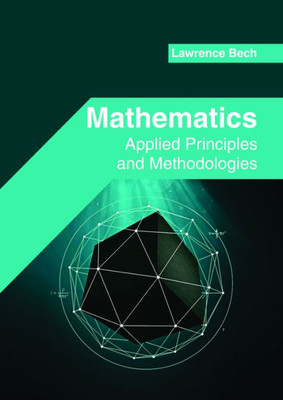Mathematics: Applied Principles And Methodologies