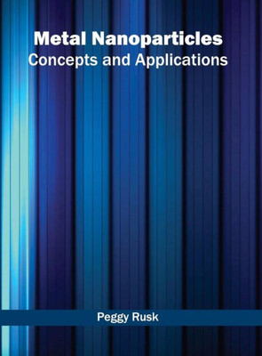 Metal Nanoparticles: Concepts And Applications