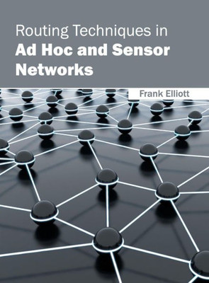 Routing Techniques In Ad Hoc And Sensor Networks