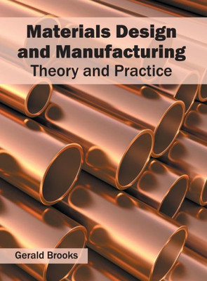 Materials Design And Manufacturing: Theory And Practice