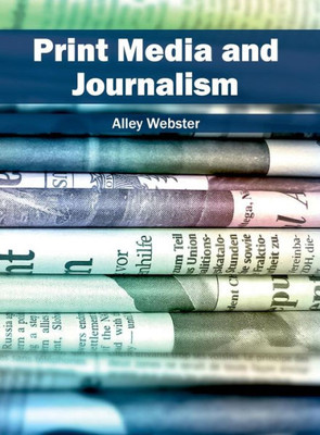 Print Media And Journalism