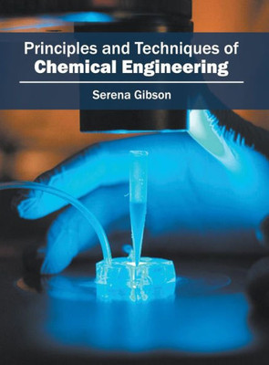 Principles And Techniques Of Chemical Engineering