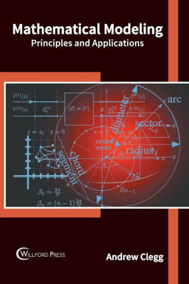 Mathematical Modeling: Principles And Applications