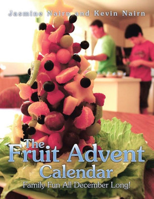 The Fruit Advent Calendar : Family Fun All December Long!