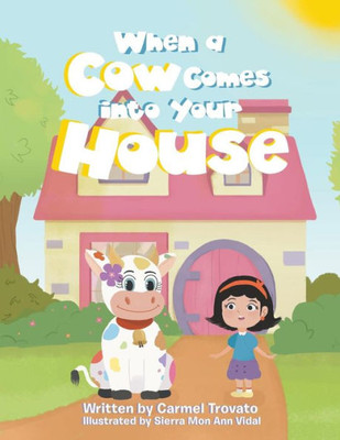 When A Cow Comes Into Your House