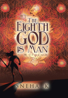 The Eighth God Is Man : A Mission