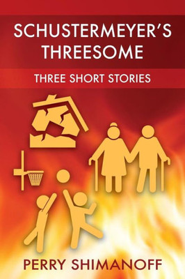 Schustermeyer'S Threesome : Three Short Stories