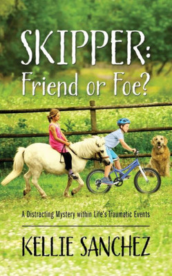 Skipper : Friend Or Foe? A Distracting Mystery Within Life'S Traumatic Events