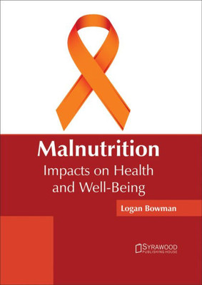 Malnutrition : Impacts On Health And Well-Being