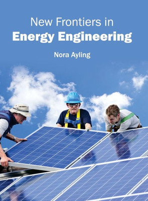 New Frontiers In Energy Engineering