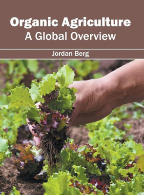 Organic Agriculture : A Global Overview