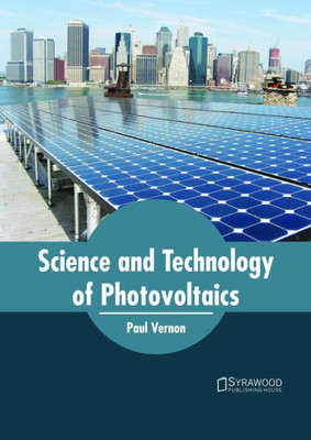 Science And Technology Of Photovoltaics