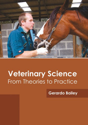 Veterinary Science: From Theories To Practice