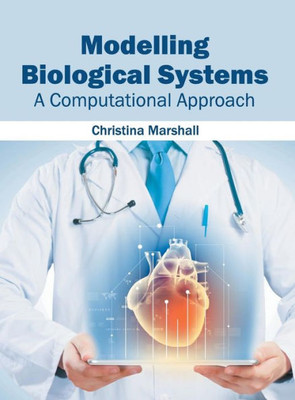 Modelling Biological Systems : A Computational Approach