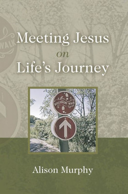 Meeting Jesus On Life'S Journey