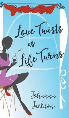 Love Twists As Life Turns