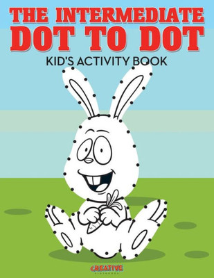 The Intermediate Dot To Dot Kid'S Activity Book