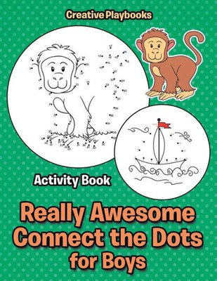 Really Awesome Connect The Dots For Boys Activity Book