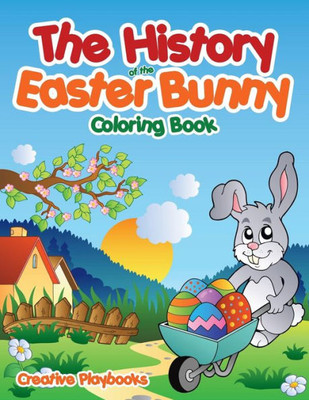 The History Of The Easter Bunny Coloring Book