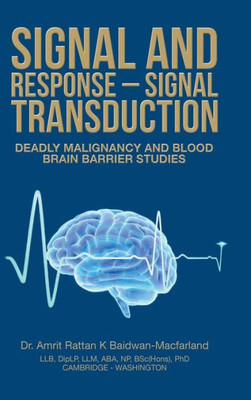 Signal And Response - Signal Transduction : Deadly Malignancy And Blood Brain Barrier Studies