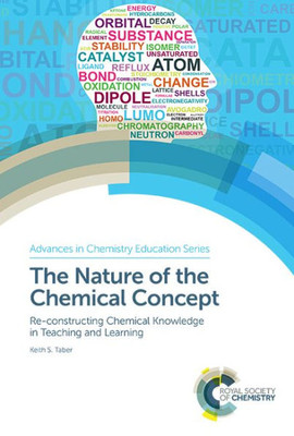 The Nature Of The Chemical Concept : Re-Constructing Chemical Knowledge In Teaching And Learning