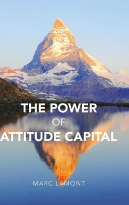 The Power Of Attitude Capital