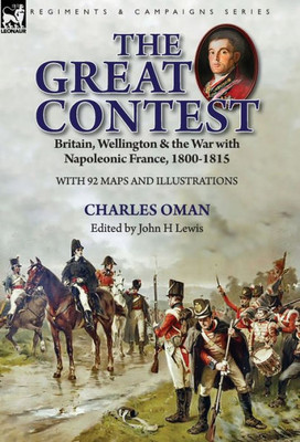 The Great Contest : Britain, Wellington & The War With Napoleonic France, 1800-1815