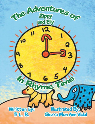 The Adventures Of Zippy And Elly : In Rhyme Time