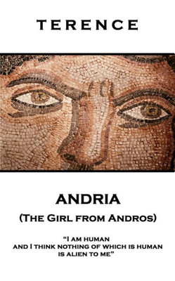 Terence - Andria (The Girl From Andros) : 'I Am Human And I Think Nothing Of Which Is Human Is Alien To Me''
