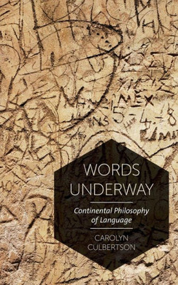 Words Underway : Continental Philosophy Of Language