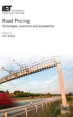 Road Pricing : Technologies, Economics And Acceptability