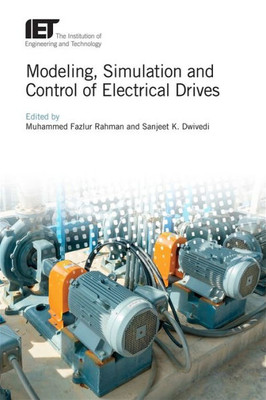 Modeling, Simulation And Control Of Electrical Drives