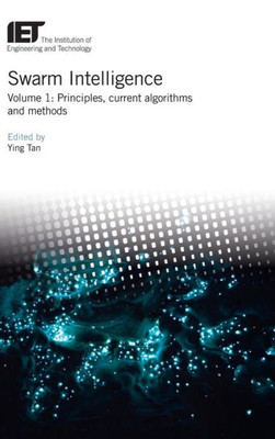 Swarm Intelligence : Principles, Current Algorithms And Methods