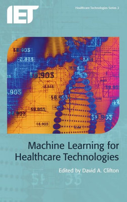 Machine Learning For Healthcare Technologies