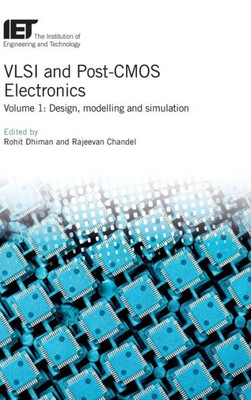 Vlsi And Post-Cmos Electronics : Design, Modelling And Simulation