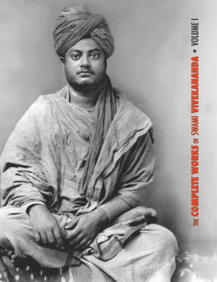 The Complete Works Of Swami Vivekananda, Volume 1 : Addresses At The Parliament Of Religions, Karma-Yoga, Raja-Yoga, Lectures And Discourses