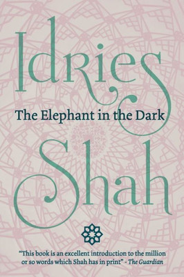 The Elephant In The Dark : Christianity, Islam And The Sufis (Pocket Edition)