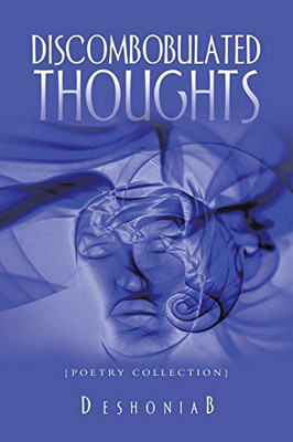 Discombobulated Thoughts: {Poetry Collection} - Paperback