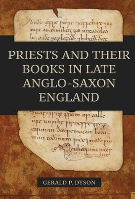 Priests And Their Books In Late Anglo-Saxon England